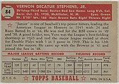 Card Number 84, Vern Stephens, Boston Red Sox, from the Topps Baseball series (R414-6) issued by Topps Chewing Gum Company, Issued by Topps Chewing Gum Company (American, Brooklyn), Commercial color lithograph