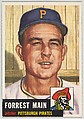 Card Number 198, Forrest Main, Pitcher, Pittsburgh Pirates, from the series Topps Dugout Quiz (R414-7), issued by Topps Chewing Gum Company, Issued by Topps Chewing Gum Company (American, Brooklyn), Commercial color lithograph