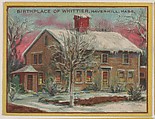 Birthplace of Whittier, Haverhill, Mass., collector card from the Famous Buildings series (D30), issued by the Weber Baking Company, Weber Baking Company American, Commercial color lithograph