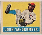 John Vandermeer, from the All-Star Baseball series (R401-1), issued by Leaf Gum Company, Leaf Gum, Co., Chicago, Illinois American, Commercial chromolithograph