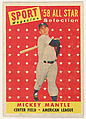 Mickey Mantle, Center Field, American League, from the "1958 Topps Regular Issue" series (R414-13), issued by Topps Chewing Gum Company, Topps Chewing Gum Company  American, Commercial color lithograph