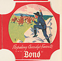 No. 9, from the Hopalong Cassidy bread labels series (D290-8) issued by Bond Bread, Bond Bread, Commercial color lithograph