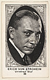 Card 38, Erich von Stroheim, Universal Star, from the Movie Actors and Actresses series (E123), issued by the American Caramel Company, American Caramel Company, Lancaster and York, Pennsylvania  American, Photolithograph