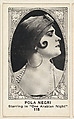 Card 115, Pola Negri, Starring in "One Arabian Night," from the Movie Actors and Actresses series (E123), issued by the American Caramel Company, American Caramel Company, Lancaster and York, Pennsylvania American, Photolithograph