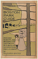 Boston Park Guide Including Municipal and Metropolitan Systems, with Maps and Illustrations, Charles Herbert Woodbury American, Lithograph