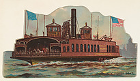 New York Ferry Boat, from the Types of Vessels series (N139) issued by Duke Sons & Co. to promote Honest Long Cut Tobacco, W. Duke, Sons & Co.  American, Commercial color lithograph
