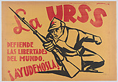 Poster showing a soldier with a bayonet relating to the USSR defending the liberty of the world and encouraging the Mexican government to join the Allied cause, Alfredo Zalce  Mexican, Linocut (?) and lettering on yellow paper backed with linen