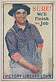 Sure! We'll finish the job, Gerrit A. Beneker  American, Commercial color lithograph