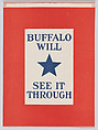 Buffalo will see it through, Anonymous, American, 20th century American, Commercial color lithograph