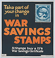 Take part of your change in war savings stamps, Anonymous, American, 20th century American, Commercial color lithograph