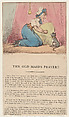 The Old Maid's Prayer!!, Thomas Rowlandson British, Hand-colored etching