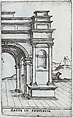 Arcus S. Georgii, from a Series of Prints depicting (reconstructed) Buildings from Roman Antiquity, Formerly attributed to Monogrammist G.A. & the Caltrop (Italian, 1530–1540), Engravings