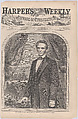 Hon. Abraham Lincoln, born in Kentucky, February 12, 1809 (from "Harper's Weekly," Vol. IV), Mathew B. Brady  American, born Ireland, Wood engraving after a photograph