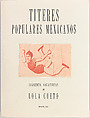 Títeres Populares Mexicanos (Mexican popular puppets), Lola Cueto (Mexican, 1897–1978), Letterpress; etching, aquatint