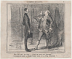 Mon cheri ami, tu vois..., j'étais né pour être marquis..., from Les Comédiens de Société, published in Le Charivari, April 9, 1858, Honoré Daumier French, Lithograph on newsprint; second state (Delteil)