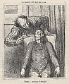 Come on... open your mouth!..., from 'The difficult moments of life,' published in Le Charivari, March 12, 1864, Honoré Daumier  French, Lithograph on newsprint; second state of two (Delteil)