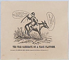 The War Candidate on a Peace Platform, Anonymous, American, 19th century American, Lithograph
