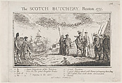 The Scotch Butchery, Boston, 1775, Anonymous, British, 18th century  British, Etching and engraving