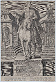 Plate 1: equestrian statue of Julius Caesar, seen from the front, with a scene of a naval battle on pedestal below, from 'Roman Emperors on Horseback', Adriaen Collaert Netherlandish, Engraving; first state of two