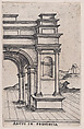 Arcus in Provincia, from "Views of Ancient Roman Temples and Arches", Anonymous, Italian, 16th century  Italian, Engraving