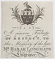 Memorial Card for Mr. Barak Longmate, genealogical editor and heraldic engraver, Anonymous, British, late 18th century  British, Engraving
