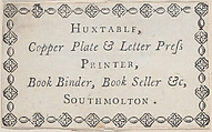 Trade Card for Huxtable, Printer, Book Binder, and Bookseller, Anonymous, British, early 19th century  British, Engraving