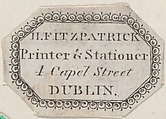 Trade Card for H. Fitzpatrick, Printer and Stationer, Anonymous, Irish, 19th century  Irish, Engraving