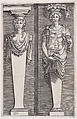 Young Women, from "The Hermae", Agostino Veneziano (Agostino dei Musi)  Italian, Engraving
