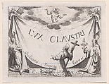 Frontispiece, from "Lux Claustri ou La Lumière du Cloitre" (The Light of the Cloisters), Jacques Callot  French, Etching; second state of two (Lieure)