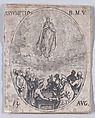 L'Assomption de la Sainte Vierge (The Assumption of the Virgin), August 15th, from "Les Images De Tous Les Saincts et Saintes de L'Année" (Images of All of the Saints and Religious Events of the Year), Jacques Callot  French, Etching; second state of two (Lieure)