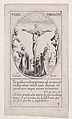 Jésus-Christ expire sur le croix (Christ on the Cross), Good Friday, scene 3 from Images des Fêtes Mobiles (Images of Moveable Feasts from the Christian Calendar), part of "Les Images De Tous Les Saincts et Saintes de L'Année" (Images of All of the Saints and Religious Events of the Year), Jacques Callot  French, Etching; fourth state of five (Lieure)