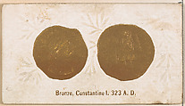 Bronze, Constantine I, 323 A.D., from the Ancient Coins series (N180) issued by Wm. S. Kimball & Co., William S. Kimball & Company, Commercial color lithograph