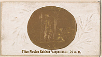 Titus Flavius Sabinus Vespasianus, 79 A.D., from the Ancient Coins series (N180) issued by Wm. S. Kimball & Co., William S. Kimball & Company, Commercial color lithograph