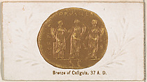Bronze of Caligula, 37 A.D., from the Ancient Coins series (N180) issued by Wm. S. Kimball & Co., William S. Kimball & Company, Commercial color lithograph