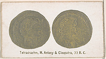 Tetradrachm, M. Antony and Cleopatra, 33 B.C., from the Ancient Coins series (N180) issued by Wm. S. Kimball & Co., William S. Kimball & Company, Commercial color lithograph