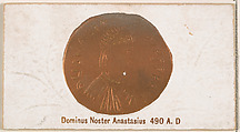 Dominus Noster Anastasius, 490 A.D., from the Ancient Coins series (N180) issued by Wm. S. Kimball & Co., William S. Kimball & Company, Commercial color lithograph