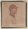 Leach, Pittsburg Nat'l from the Jay S. Meyer Base Ball Snap Shots candy series (W555), Jay S. Meyer Confectioners, Philadelphia American, Commercial photolithograph