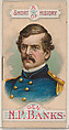 A Short History of General Nathaniel Prentiss Banks, from the Histories of Generals series of booklets (N78) for Duke brand cigarettes, W. Duke, Sons & Co.  American, Commercial color lithograph