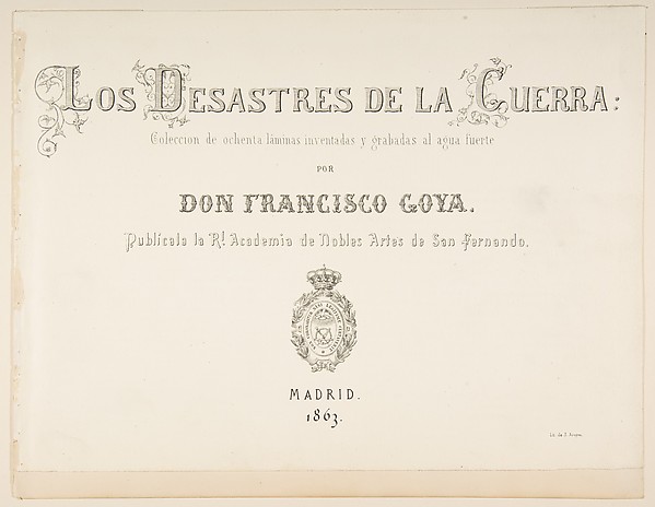 Title page to "The Disasters of War" (Los Desastres de la Guerra) and two pages of letterpress description of the series