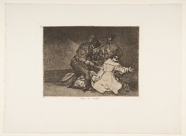 Plate 46 from "The Disasters of War" (Los Desastres de la Guerra): 'This is bad' (Esto es malo)