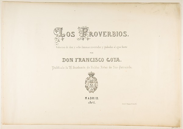 Title page for 'Los Proverbios' (Disparates) for the series of prints etched by Goya ca. 1815–19