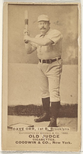 Dave Orr, 1st Base, Brooklyn Bridegrooms, from the Old Judge series (N172) for Old Judge Cigarettes by Goodwin & Company, The Metropolitan Museum of Art