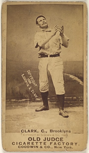 Clark, Catcher, Brooklyn Bridegrooms, from the Old Judge series (N172) for Old Judge Cigarettes by Goodwin & Company, The Metropolitan Museum of Art