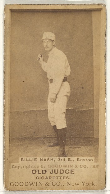 Billie Nash, 3rd Base, Boston, from the Old Judge series (N172) for Old Judge Cigarettes