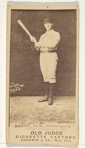 Jerry Denny, 3rd Base, Indianapolis, from the Old Judge series (N172) for Old Judge Cigarettes by Goodwin & Company, The Metropolitan Museum of Art