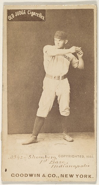 Shomberg, 1st Base, Indianapolis, from the Old Judge series (N172) for Old Judge Cigarettes by Goodwin & Company, The Metropolitan Museum of Art