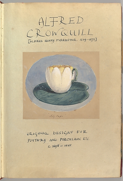 Drawn title page inscribed "Alfred Crowquill [Alfred Henry Forrester, 1804–1872], Original Designs for Pottery and Porcelain, ca. 1845–1855," with Drawing of Lily Cup
