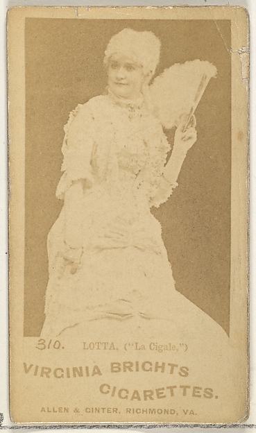 Card 310, Lotta, "La Cigale," from the Actors and Actresses series (N45, Type 1) for Virginia Brights Cigarettes by Allen & Ginter, The Metropolitan Museum of Art