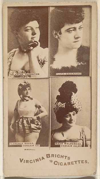 Blanche Thornton/ Clara Davenport/ Florence Baker, Corsair Co./ Maud Waldemere, Corsair Co., from the Actors and Actresses series (N45, Type 4) for Virginia Brights Cigarettes by Allen & Ginter, The Metropolitan Museum of Art