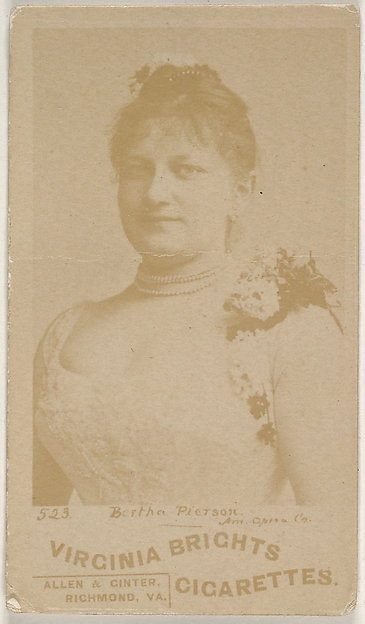 Card 523, Bertha Pierson, American Opera Company, from the Actors and Actresses series (N45, Type 6) for Virginia Brights Cigarettes by Allen & Ginter, The Metropolitan Museum of Art